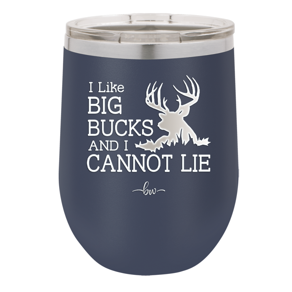 I Like Big Bucks and I Cannot Lie - Laser Engraved Stainless Steel Drinkware - 2103 -