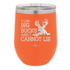 I Like Big Bucks and I Cannot Lie - Laser Engraved Stainless Steel Drinkware - 2103 -