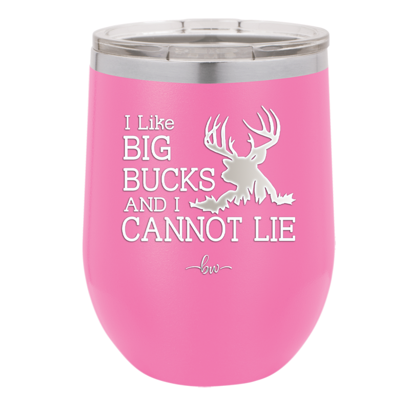 I Like Big Bucks and I Cannot Lie - Laser Engraved Stainless Steel Drinkware - 2103 -