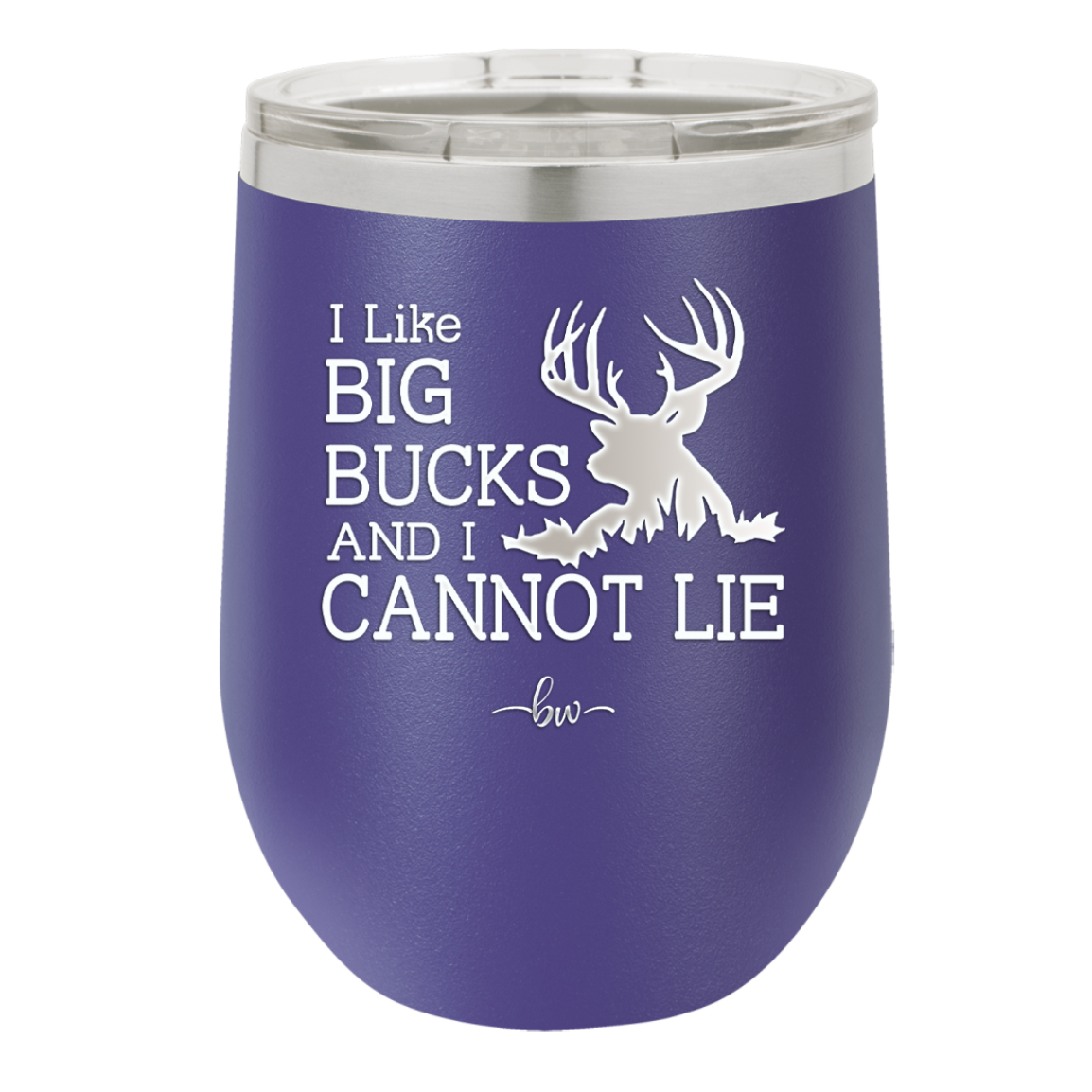 I Like Big Bucks and I Cannot Lie - Laser Engraved Stainless Steel Drinkware - 2103 -