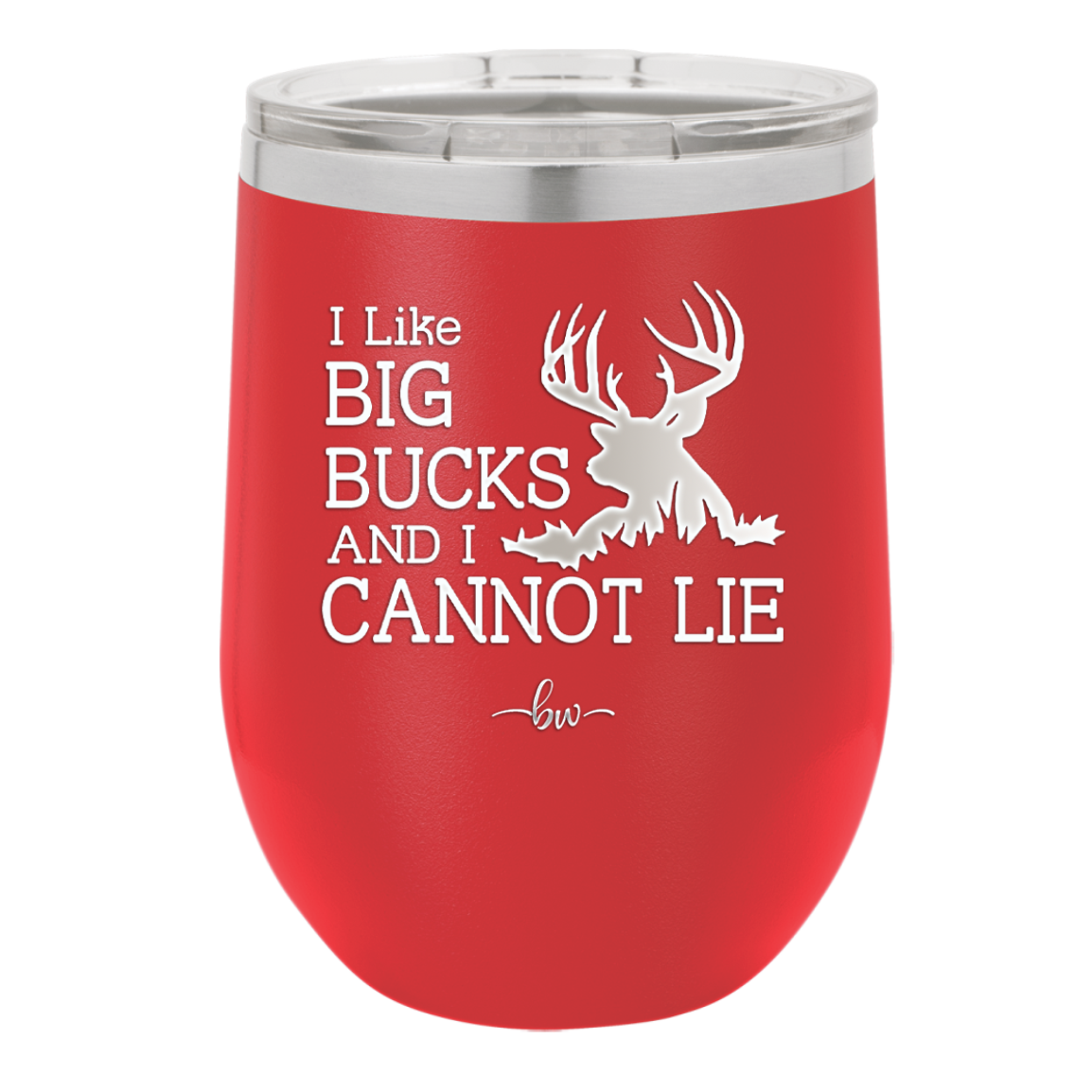 I Like Big Bucks and I Cannot Lie - Laser Engraved Stainless Steel Drinkware - 2103 -