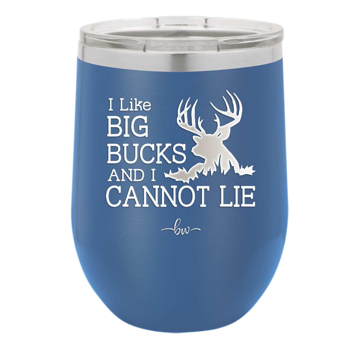 I Like Big Bucks and I Cannot Lie - Laser Engraved Stainless Steel Drinkware - 2103 -