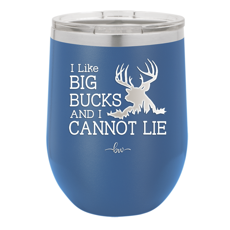 I Like Big Bucks and I Cannot Lie - Laser Engraved Stainless Steel Drinkware - 2103 -