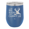 I Like Big Bucks and I Cannot Lie - Laser Engraved Stainless Steel Drinkware - 2103 -