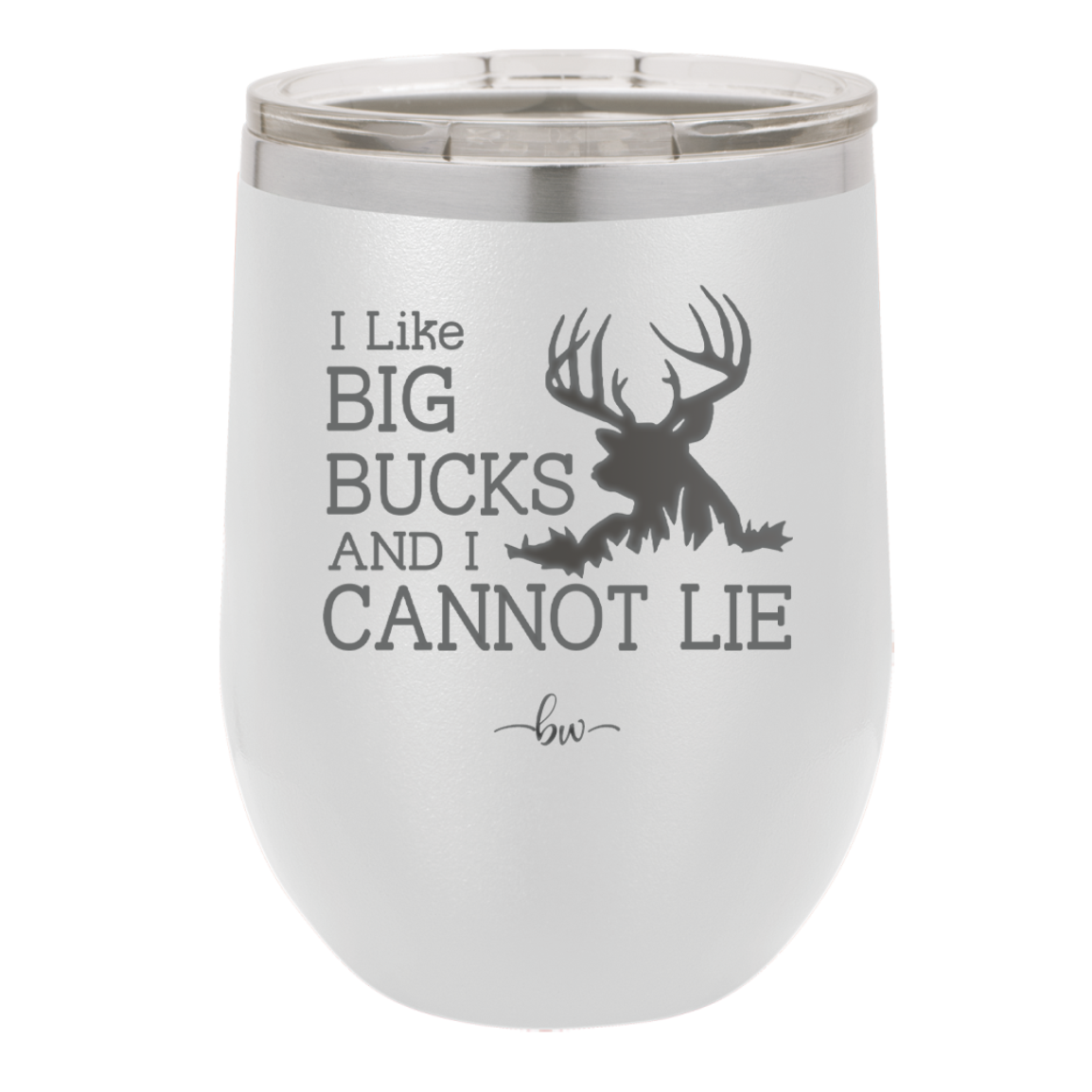 I Like Big Bucks and I Cannot Lie - Laser Engraved Stainless Steel Drinkware - 2103 -
