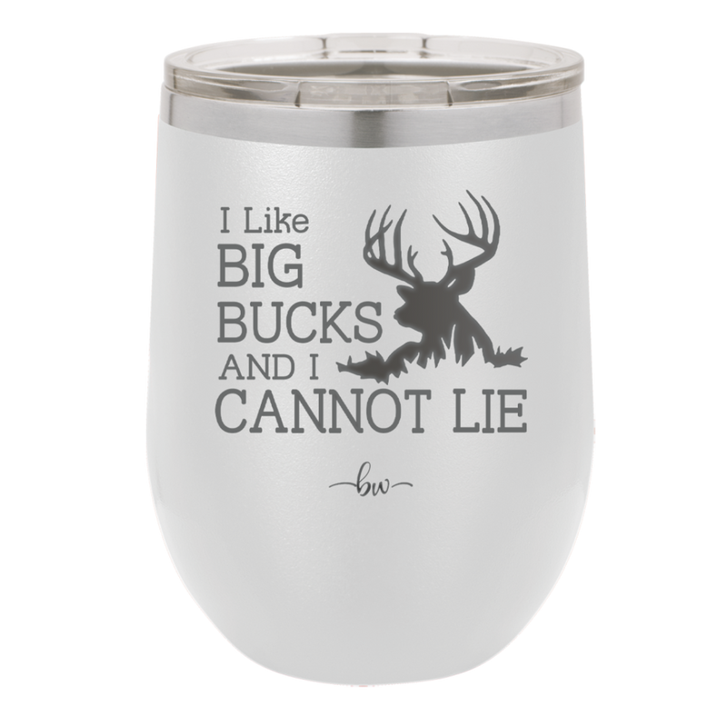 I Like Big Bucks and I Cannot Lie - Laser Engraved Stainless Steel Drinkware - 2103 -