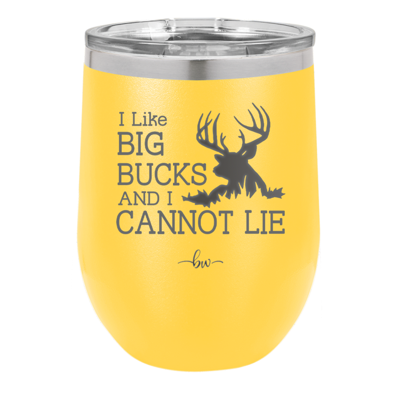 I Like Big Bucks and I Cannot Lie - Laser Engraved Stainless Steel Drinkware - 2103 -