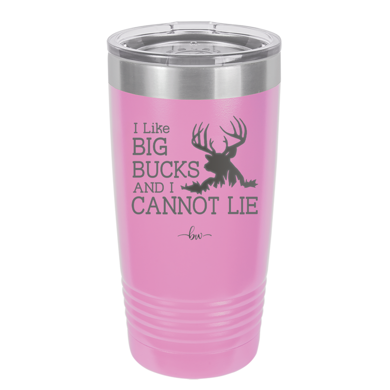 I Like Big Bucks and I Cannot Lie - Laser Engraved Stainless Steel Drinkware - 2103 -