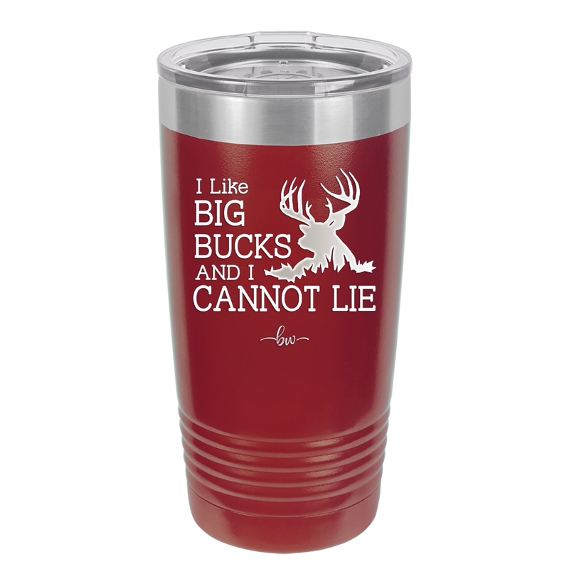 I Like Big Bucks and I Cannot Lie - Laser Engraved Stainless Steel Drinkware - 2103 -