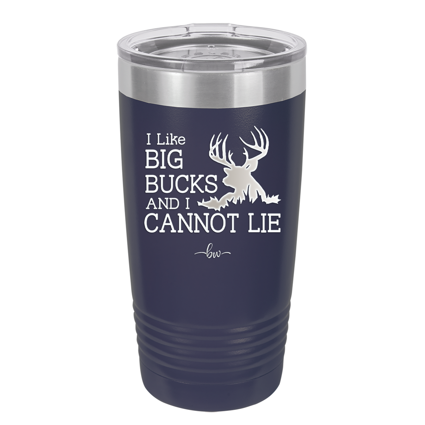 I Like Big Bucks and I Cannot Lie - Laser Engraved Stainless Steel Drinkware - 2103 -