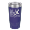 I Like Big Bucks and I Cannot Lie - Laser Engraved Stainless Steel Drinkware - 2103 -