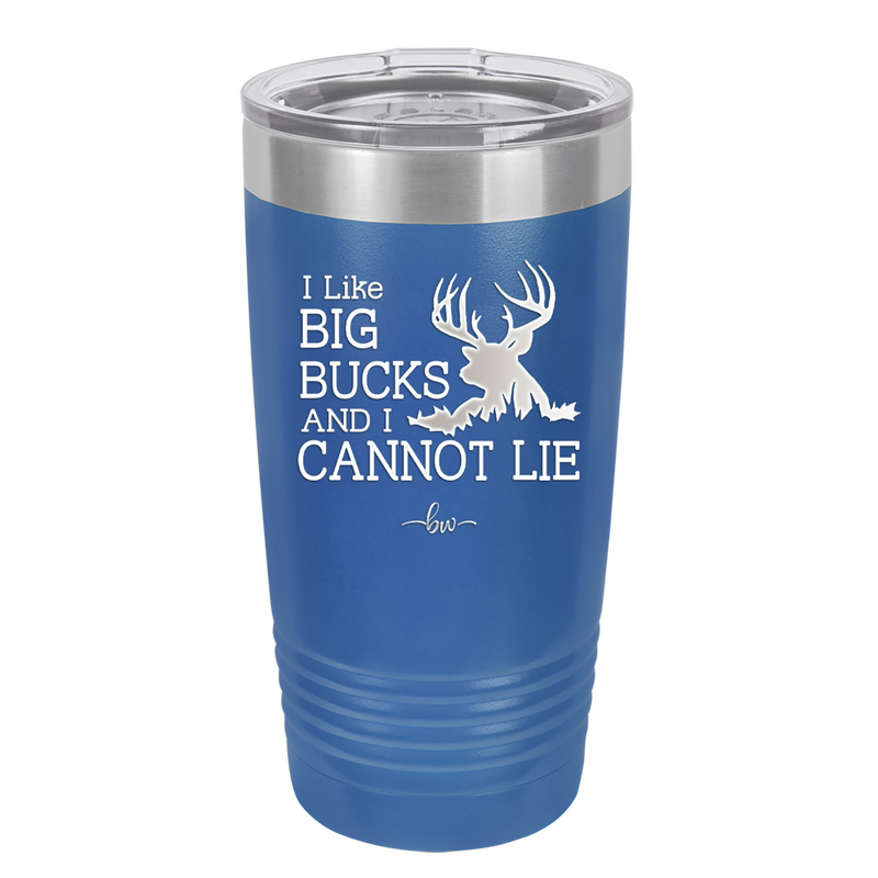 I Like Big Bucks and I Cannot Lie - Laser Engraved Stainless Steel Drinkware - 2103 -
