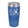 I Like Big Bucks and I Cannot Lie - Laser Engraved Stainless Steel Drinkware - 2103 -