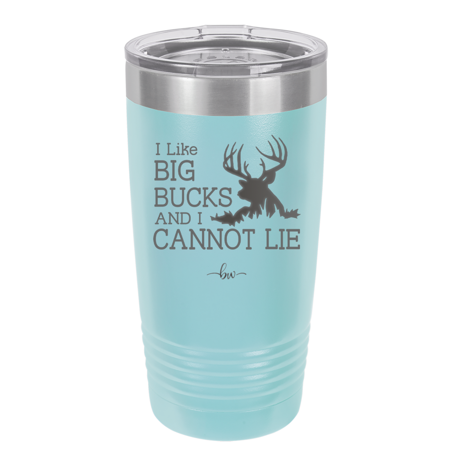 I Like Big Bucks and I Cannot Lie - Laser Engraved Stainless Steel Drinkware - 2103 -