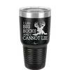 I Like Big Bucks and I Cannot Lie - Laser Engraved Stainless Steel Drinkware - 2103 -