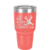 I Like Big Bucks and I Cannot Lie - Laser Engraved Stainless Steel Drinkware - 2103 -