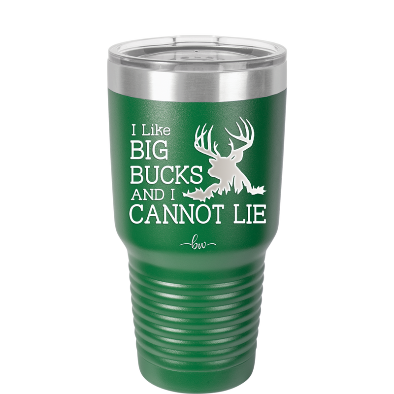 I Like Big Bucks and I Cannot Lie - Laser Engraved Stainless Steel Drinkware - 2103 -
