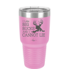 I Like Big Bucks and I Cannot Lie - Laser Engraved Stainless Steel Drinkware - 2103 -