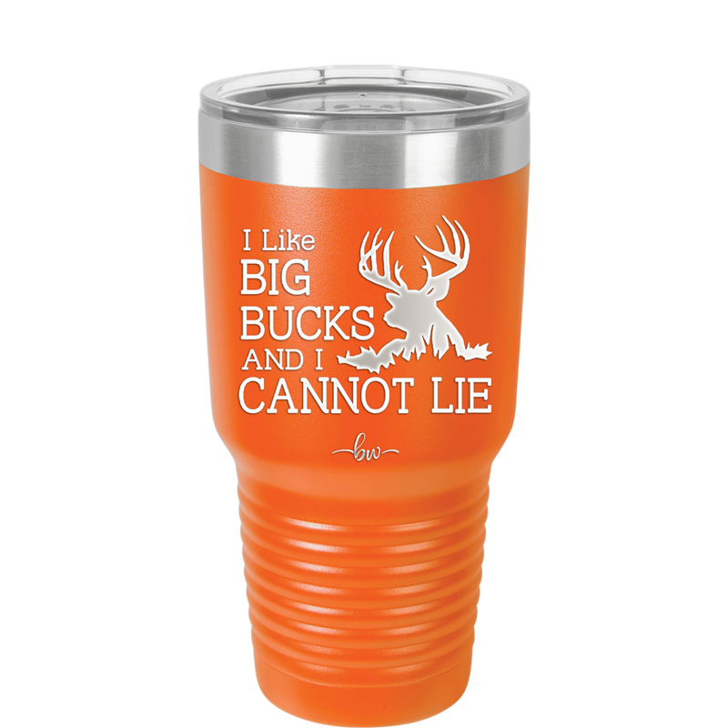 I Like Big Bucks and I Cannot Lie - Laser Engraved Stainless Steel Drinkware - 2103 -