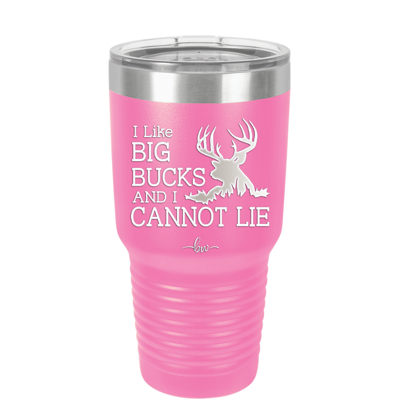 I Like Big Bucks and I Cannot Lie - Laser Engraved Stainless Steel Drinkware - 2103 -