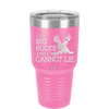 I Like Big Bucks and I Cannot Lie - Laser Engraved Stainless Steel Drinkware - 2103 -