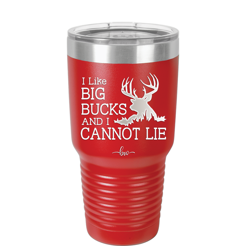 I Like Big Bucks and I Cannot Lie - Laser Engraved Stainless Steel Drinkware - 2103 -