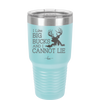 I Like Big Bucks and I Cannot Lie - Laser Engraved Stainless Steel Drinkware - 2103 -