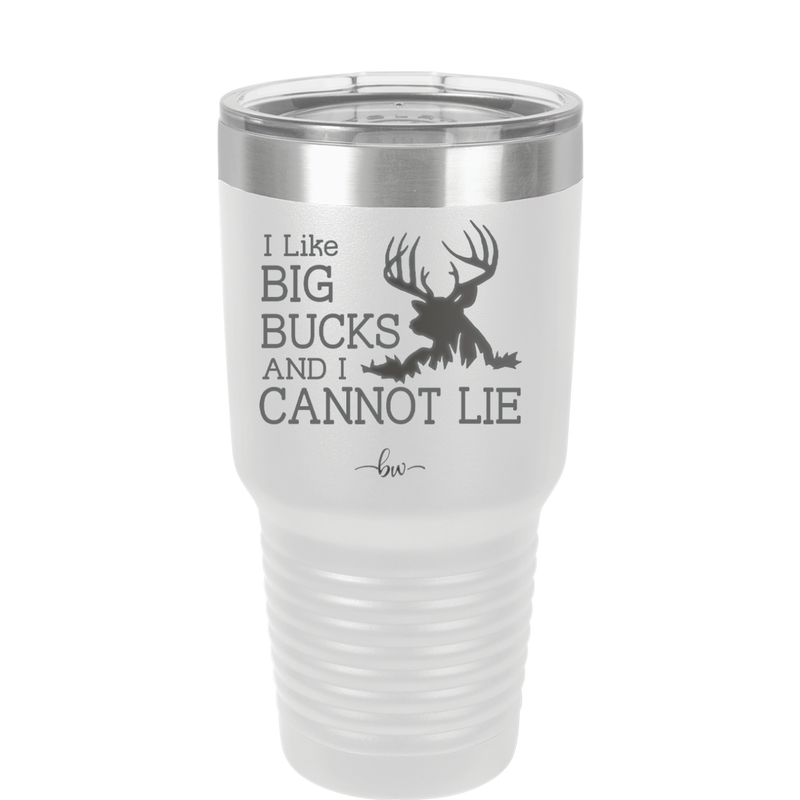 I Like Big Bucks and I Cannot Lie - Laser Engraved Stainless Steel Drinkware - 2103 -