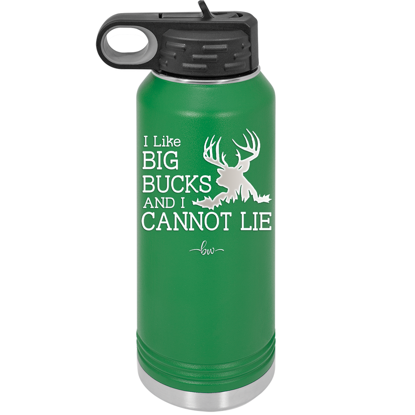 I Like Big Bucks and I Cannot Lie - Laser Engraved Stainless Steel Drinkware - 2103 -
