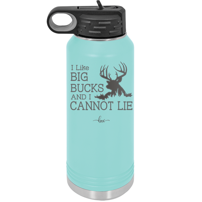 I Like Big Bucks and I Cannot Lie - Laser Engraved Stainless Steel Drinkware - 2103 -