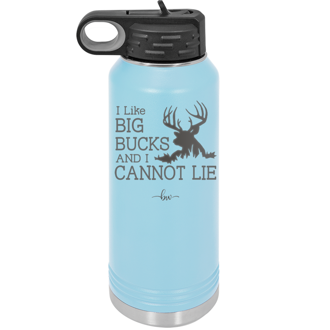 I Like Big Bucks and I Cannot Lie - Laser Engraved Stainless Steel Drinkware - 2103 -