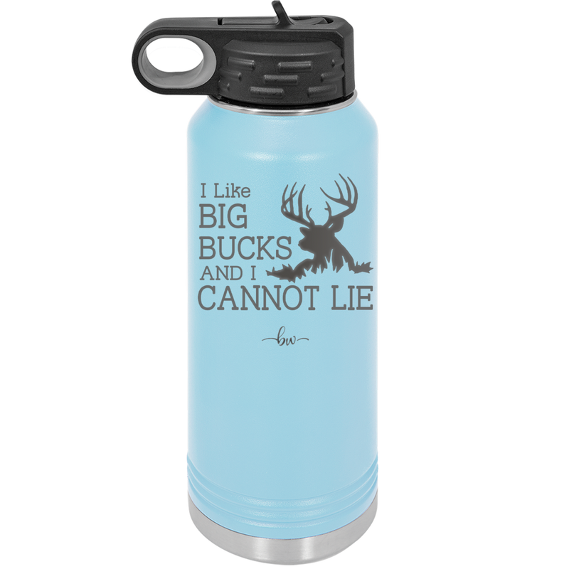 I Like Big Bucks and I Cannot Lie - Laser Engraved Stainless Steel Drinkware - 2103 -