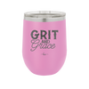 Grit and Grace - Laser Engraved Stainless Steel Drinkware - 2105 -