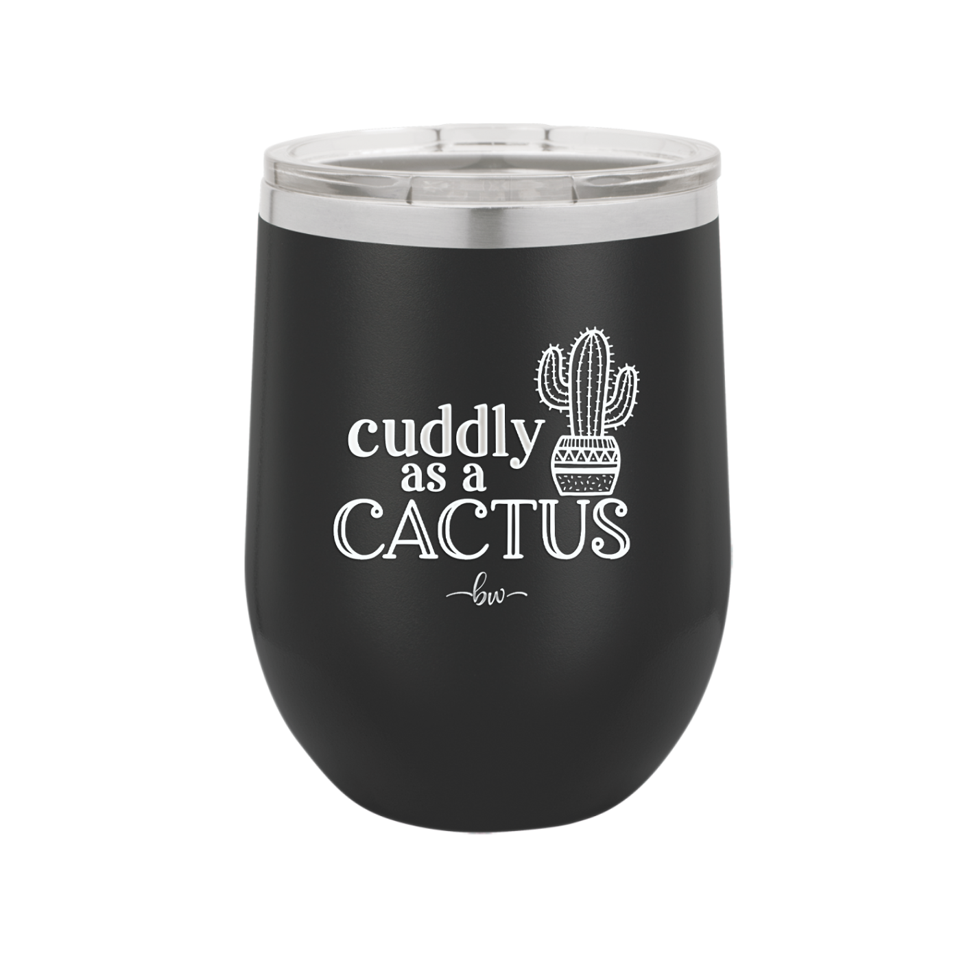 Cuddly as a Cactus - Laser Engraved Stainless Steel Drinkware - 2110 -