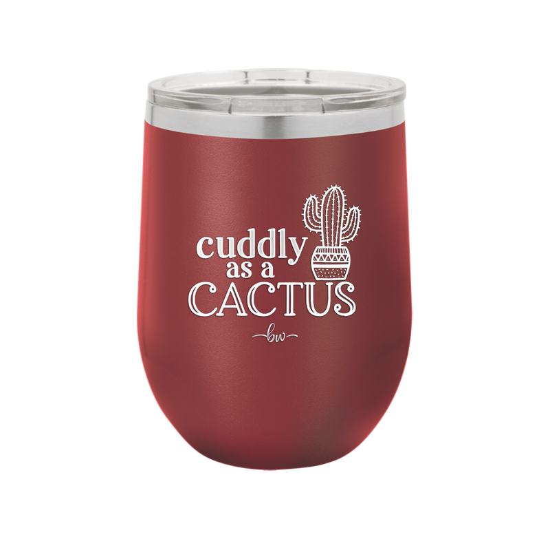 Cuddly as a Cactus - Laser Engraved Stainless Steel Drinkware - 2110 -