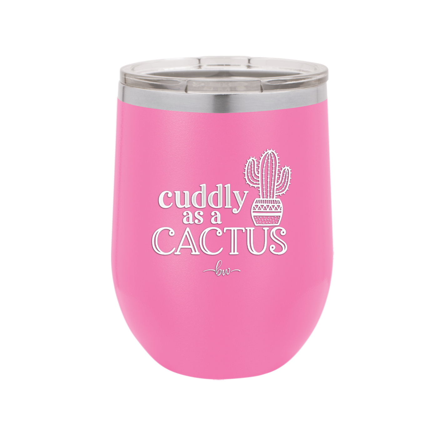 Cuddly as a Cactus - Laser Engraved Stainless Steel Drinkware - 2110 -