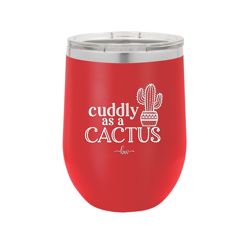 Cuddly as a Cactus - Laser Engraved Stainless Steel Drinkware - 2110 -