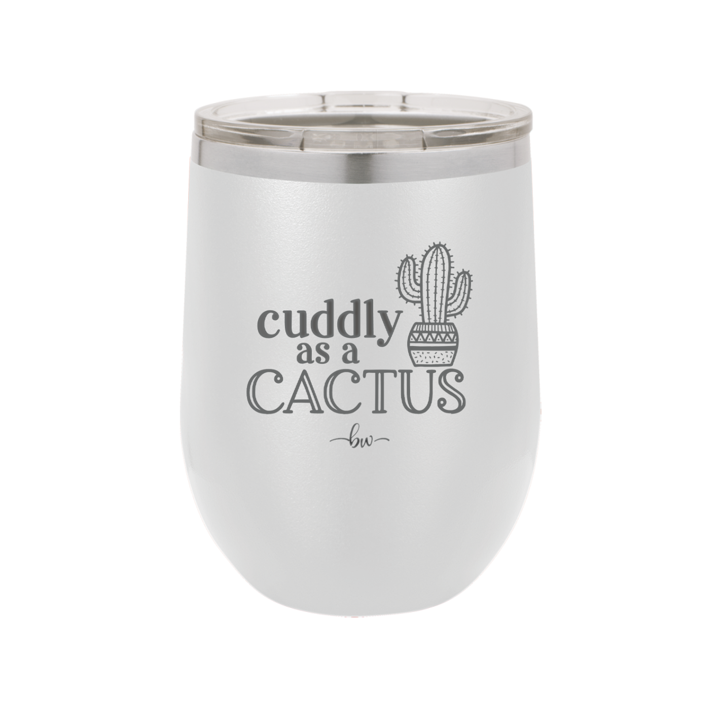 Cuddly as a Cactus - Laser Engraved Stainless Steel Drinkware - 2110 -