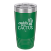 Cuddly as a Cactus - Laser Engraved Stainless Steel Drinkware - 2110 -