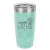 Cuddly as a Cactus - Laser Engraved Stainless Steel Drinkware - 2110 -