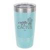 Cuddly as a Cactus - Laser Engraved Stainless Steel Drinkware - 2110 -