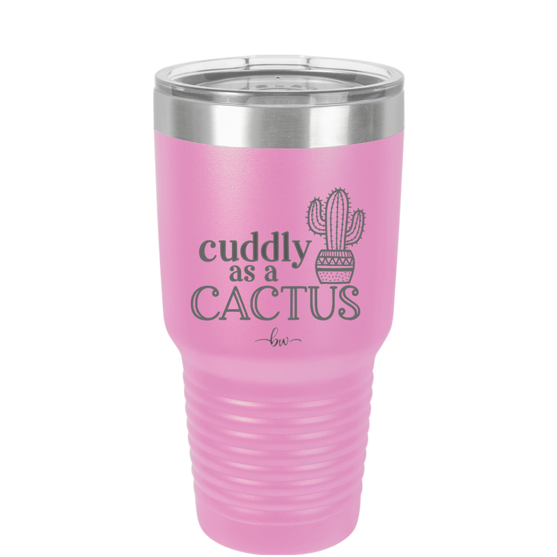 Cuddly as a Cactus - Laser Engraved Stainless Steel Drinkware - 2110 -