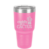 Cuddly as a Cactus - Laser Engraved Stainless Steel Drinkware - 2110 -