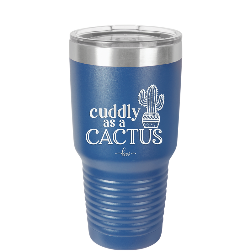 Cuddly as a Cactus - Laser Engraved Stainless Steel Drinkware - 2110 -