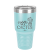Cuddly as a Cactus - Laser Engraved Stainless Steel Drinkware - 2110 -
