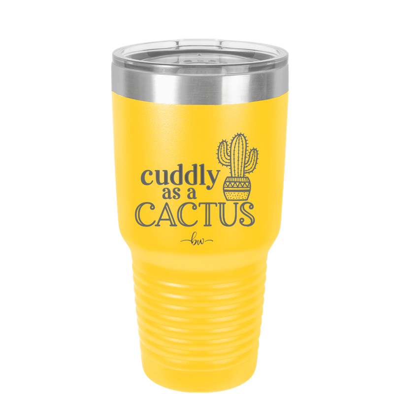 Cuddly as a Cactus - Laser Engraved Stainless Steel Drinkware - 2110 -