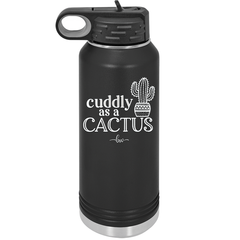 Cuddly as a Cactus - Laser Engraved Stainless Steel Drinkware - 2110 -