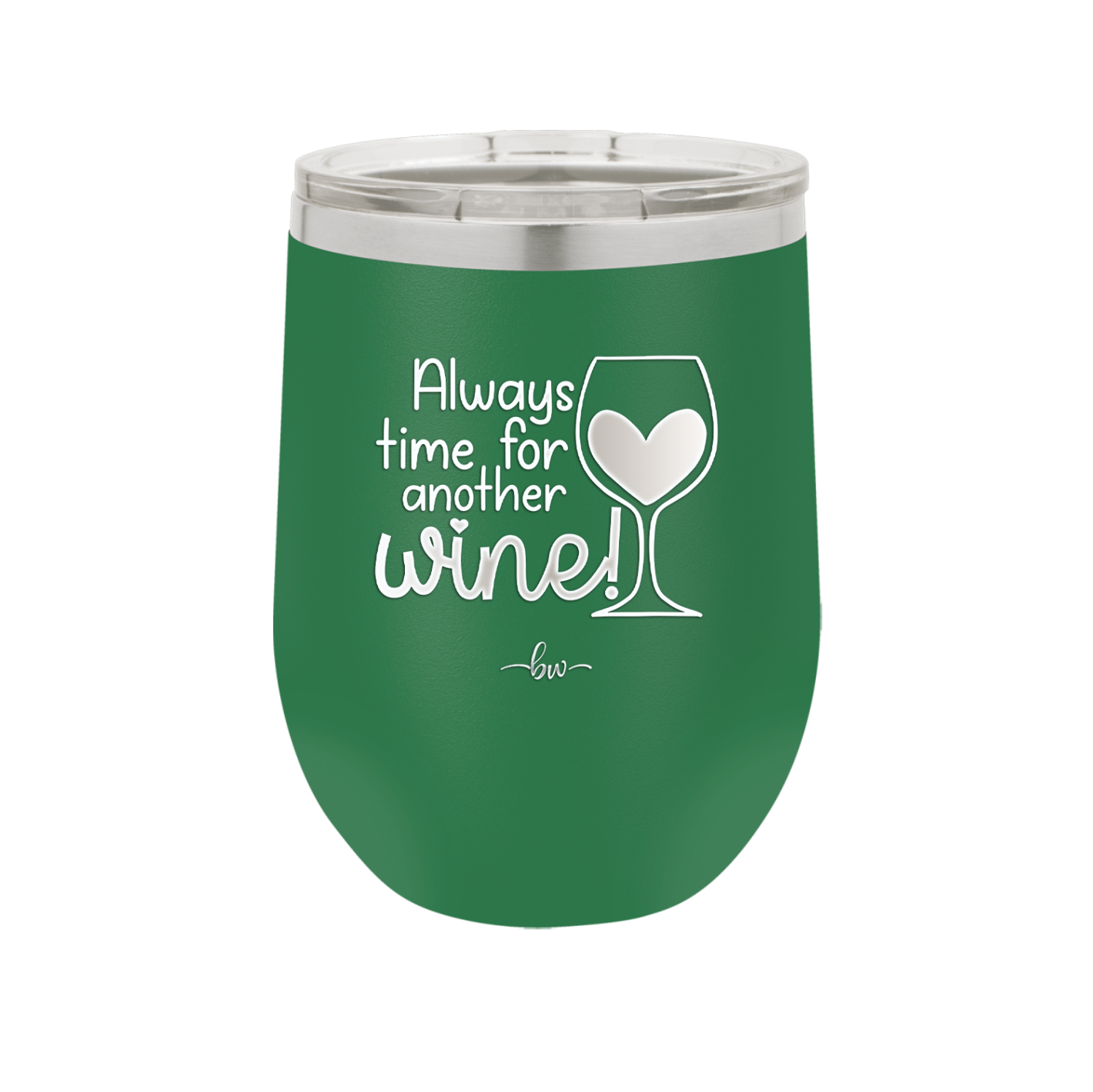 Always Time for Another Wine - Laser Engraved Stainless Steel Drinkware - 2111 -