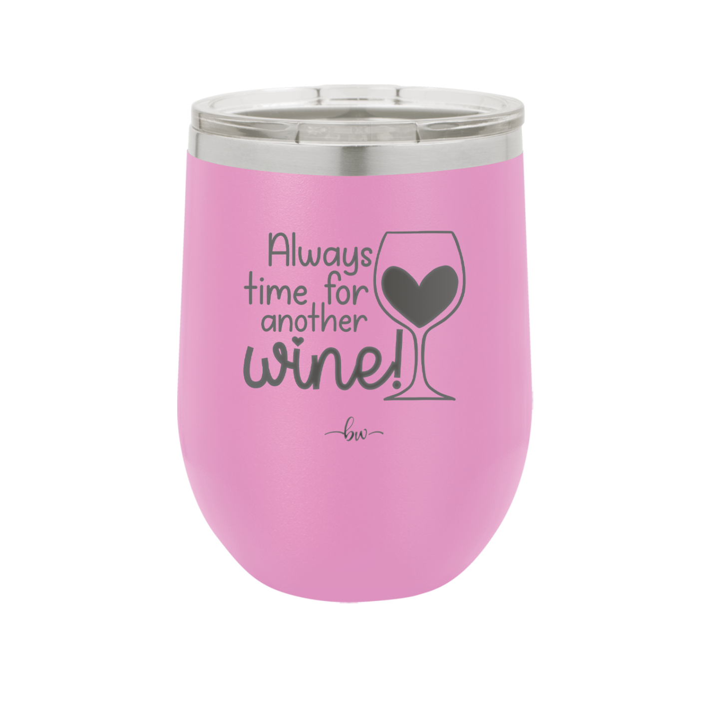 Always Time for Another Wine - Laser Engraved Stainless Steel Drinkware - 2111 -