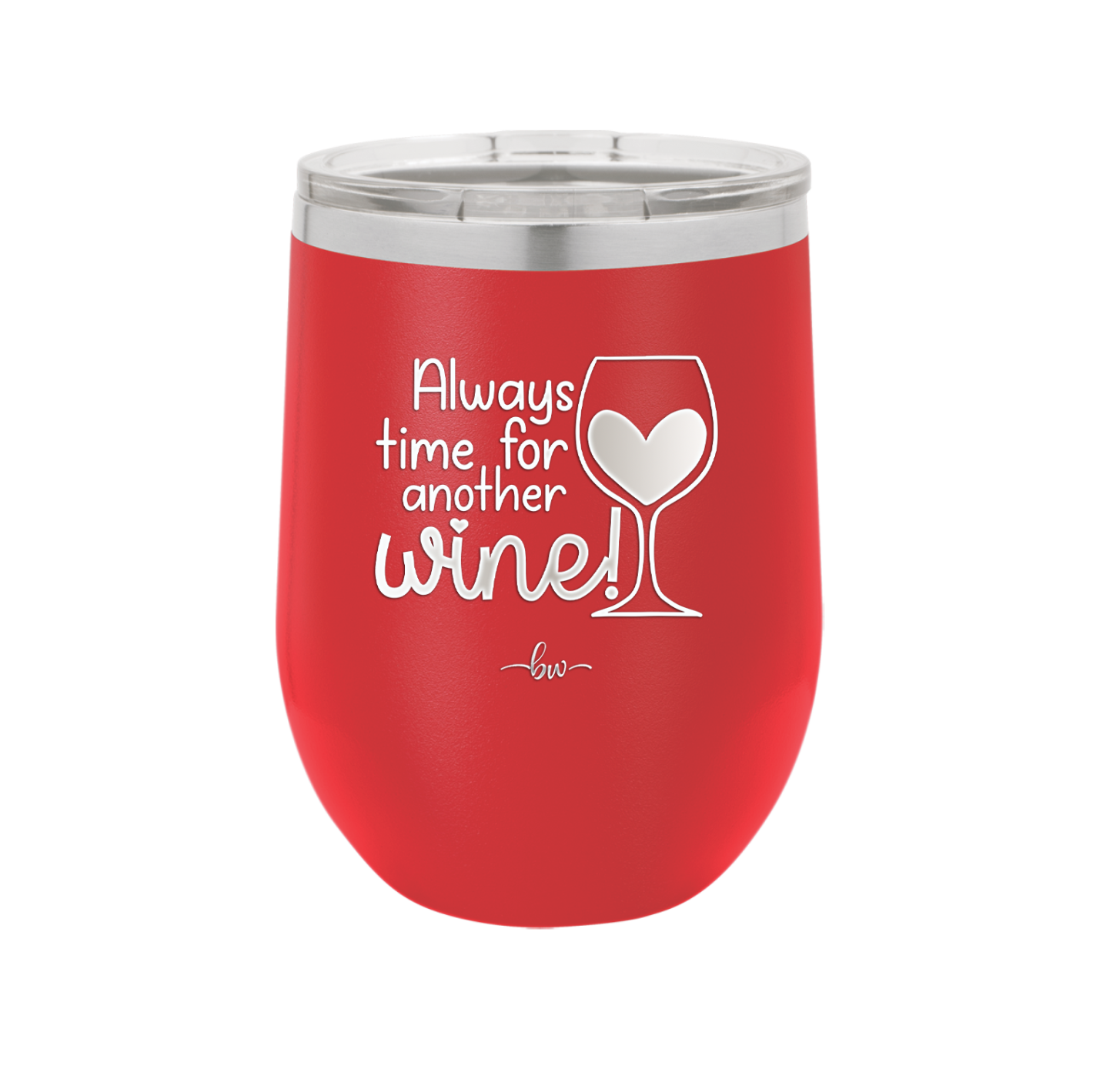 Always Time for Another Wine - Laser Engraved Stainless Steel Drinkware - 2111 -